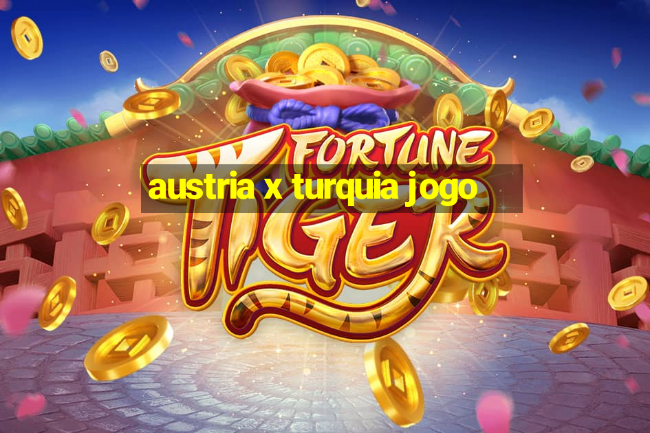 austria x turquia jogo