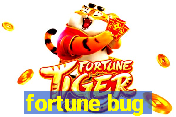 fortune bug