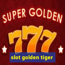 slot golden tiger