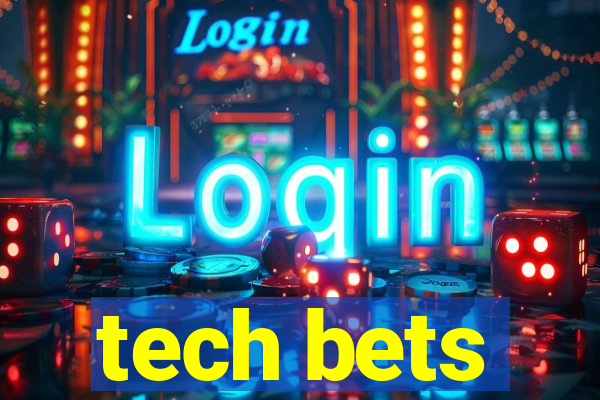 tech bets