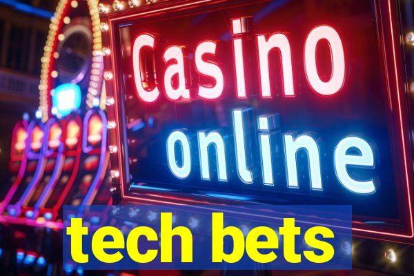 tech bets