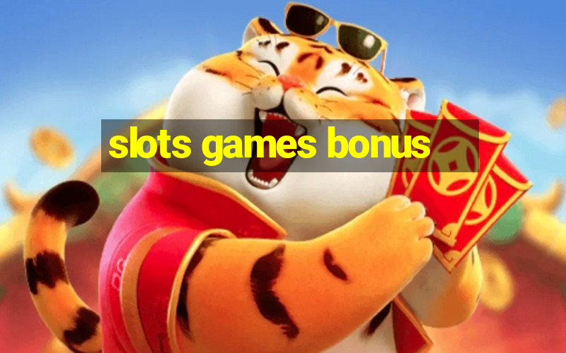 slots games bonus