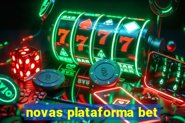 novas plataforma bet