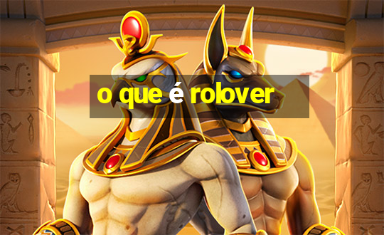 o que é rolover