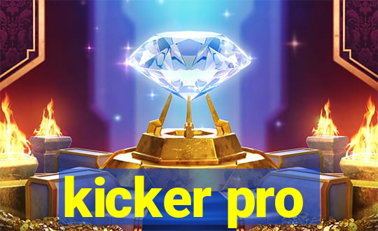 kicker pro