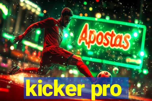 kicker pro