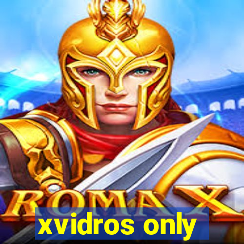 xvidros only