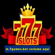 m.7games.bet reclame aqui