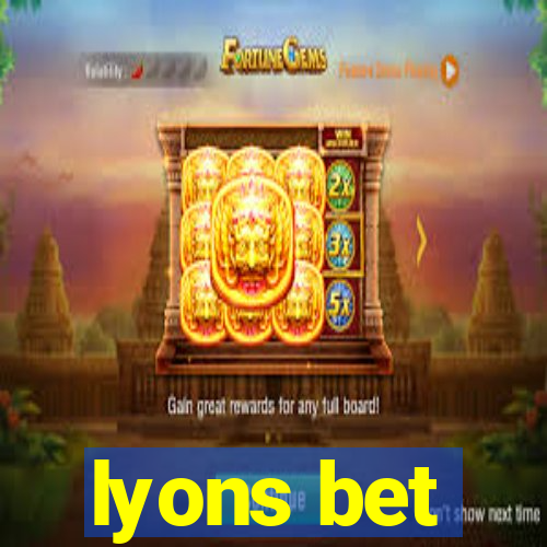 lyons bet