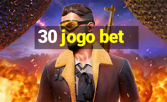 30 jogo bet