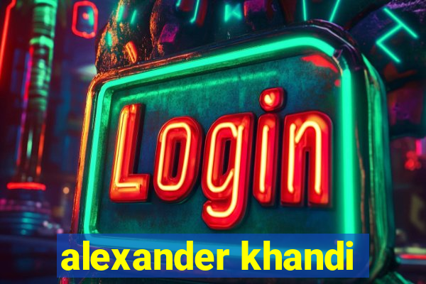 alexander khandi