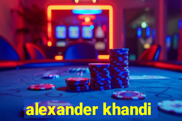 alexander khandi