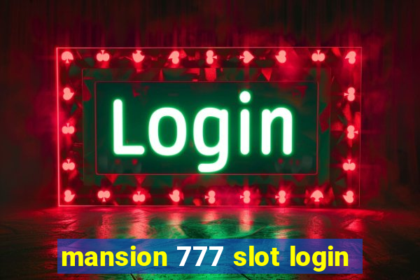 mansion 777 slot login