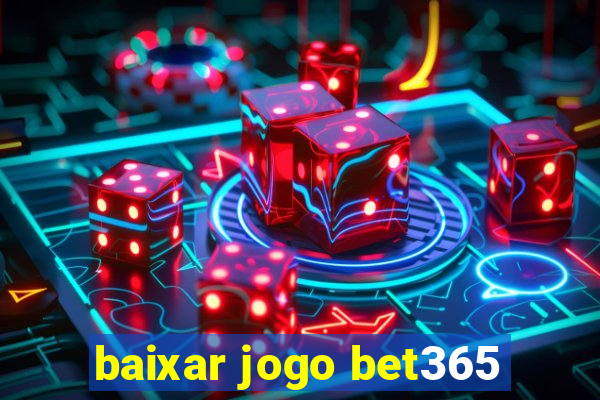 baixar jogo bet365