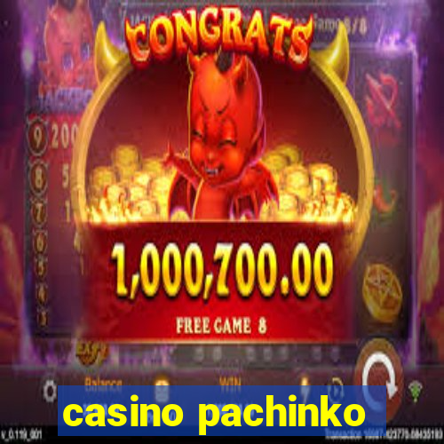 casino pachinko