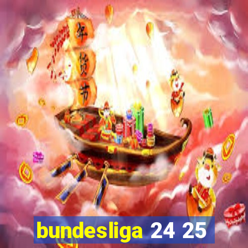 bundesliga 24 25