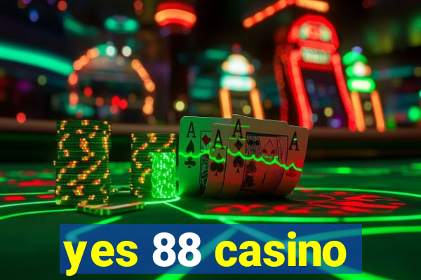 yes 88 casino