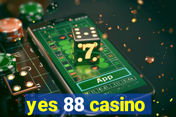 yes 88 casino