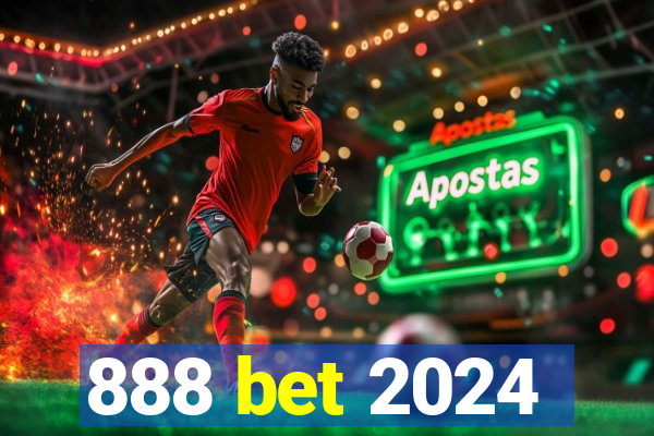 888 bet 2024