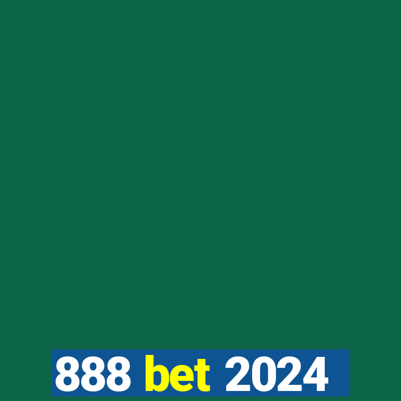 888 bet 2024