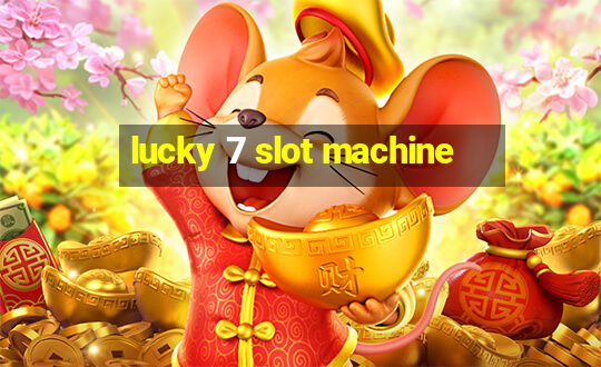 lucky 7 slot machine