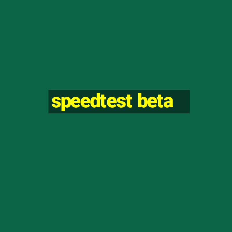 speedtest beta