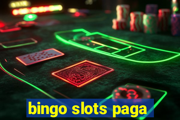 bingo slots paga