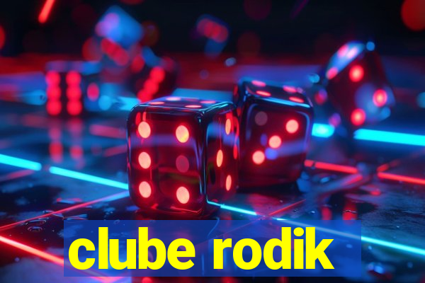 clube rodik