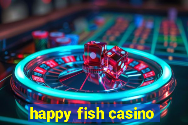 happy fish casino