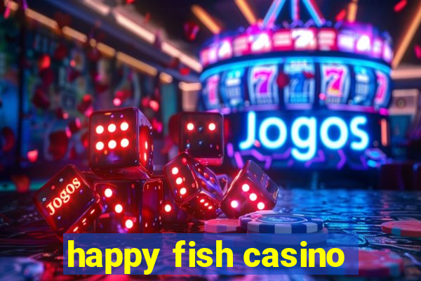 happy fish casino