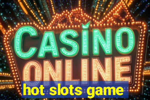 hot slots game