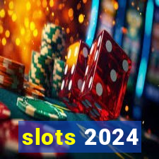 slots 2024