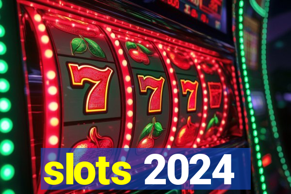 slots 2024