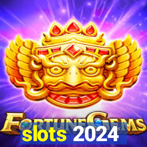 slots 2024