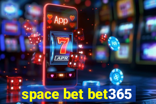 space bet bet365