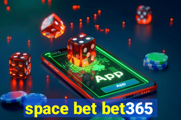 space bet bet365