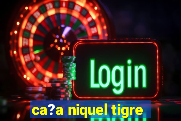 ca?a niquel tigre