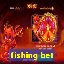 fishing bet