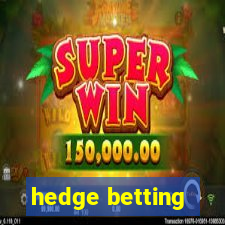 hedge betting