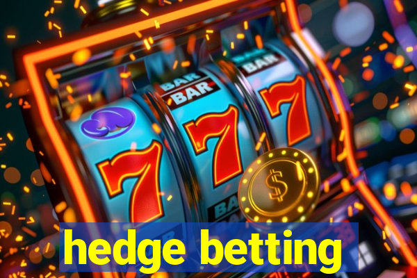 hedge betting