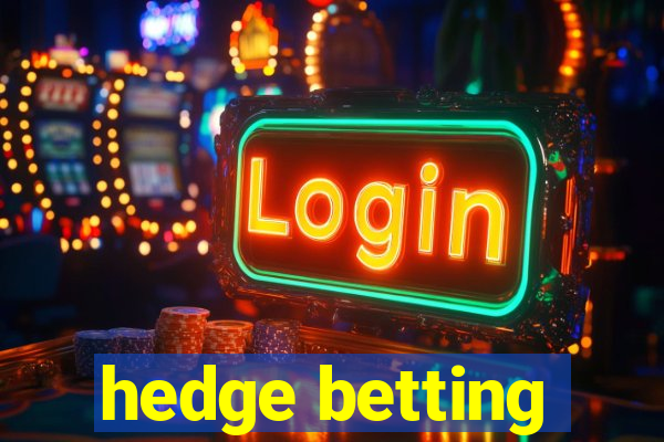 hedge betting