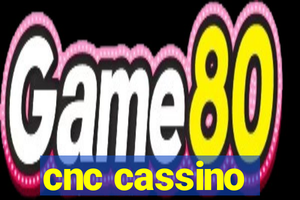 cnc cassino