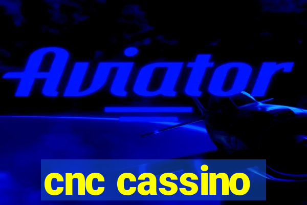 cnc cassino