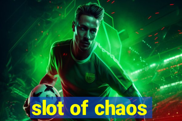 slot of chaos