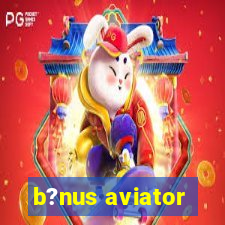 b?nus aviator