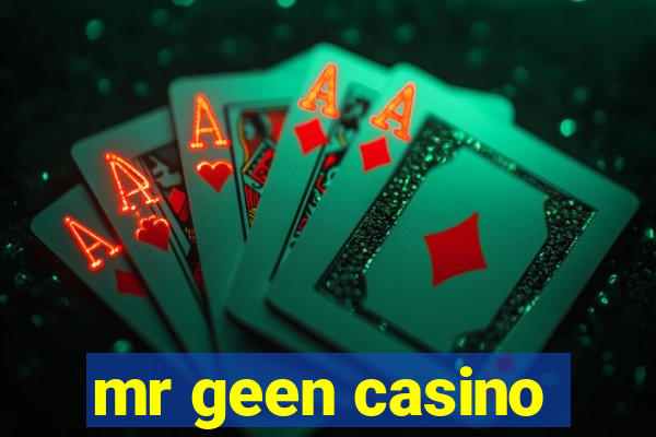 mr geen casino