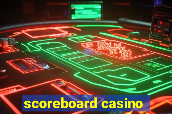 scoreboard casino