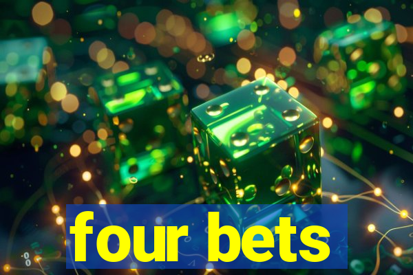 four bets