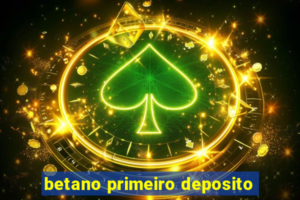 betano primeiro deposito