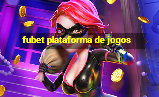 fubet plataforma de jogos